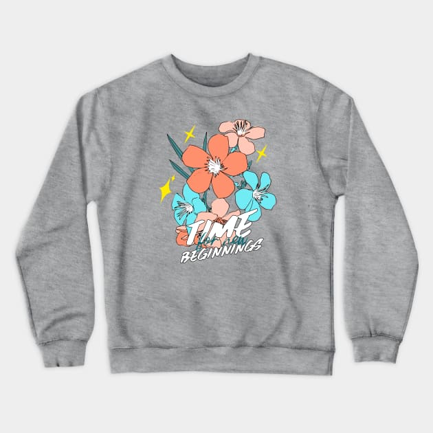 Time For New Beginnings Spring Season Crewneck Sweatshirt by ChasingTees